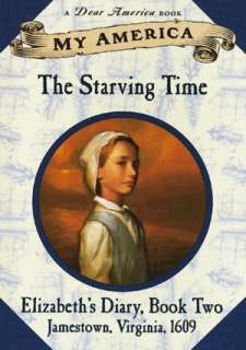   The Starving Time Elizabeths Jamestown Colony Diary 