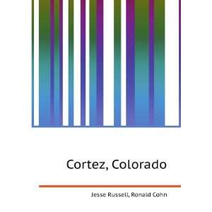  Cortez, Colorado Ronald Cohn Jesse Russell Books