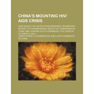  Chinas mounting HIV/AIDS crisis how should the United 