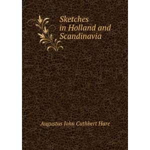   in Holland and Scandinavia Augustus John Cuthbert Hare Books