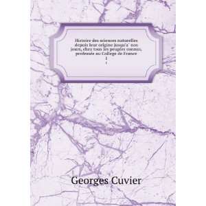   connus, professeÌe au College de France. 1 Cuvier Georges Books