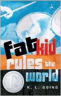   Fat Kid Rules the World by K. L. Going, Penguin Group 