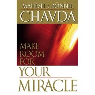 Make Room for Your Miracle by Mahesh Chavda and Bonnie Chavda (Oct 1 