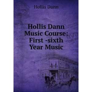   Hollis Dann Music Course First  sixth Year Music Hollis Dann Books