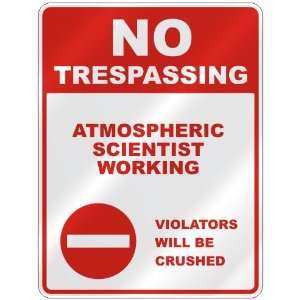  NO TRESPASSING  ATMOSPHERIC SCIENTIST WORKING VIOLATORS 