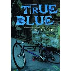  True Blue [Library Binding] Deborah Ellis Books