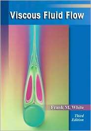 Viscous Fluid Flow, (0072402318), Frank White, Textbooks   Barnes 