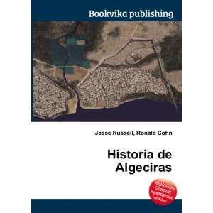  Historia de Algeciras Ronald Cohn Jesse Russell Books