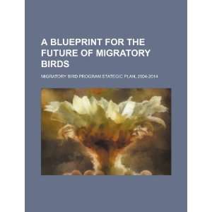 blueprint for the future of migratory birds Migratory Bird Program 
