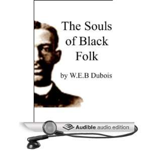  The Souls of Black Folk (Audible Audio Edition) W.E.B 