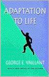 Adaptation to Life, (0674004140), George E. Vaillant, Textbooks 