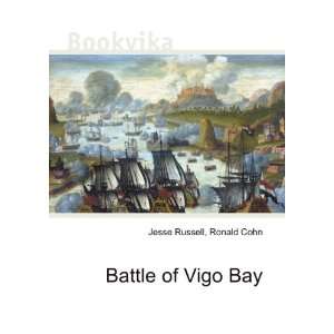  Battle of Vigo Bay Ronald Cohn Jesse Russell Books