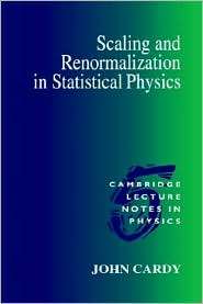 Scaling and Renormalization in Statistical Physics, (0521499593), John 