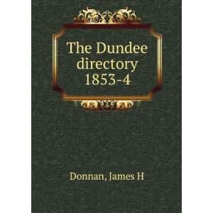  The Dundee directory. 1853 4 James H Donnan Books