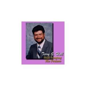 Still singing his praises   Audio Cassette By Terry G. Hall