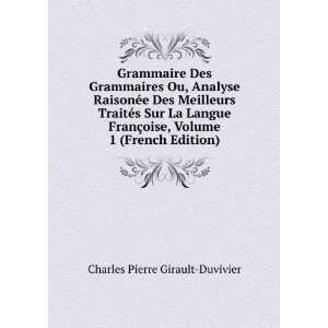   , Volume 1 (French Edition) Charles Pierre Girault Duvivier Books