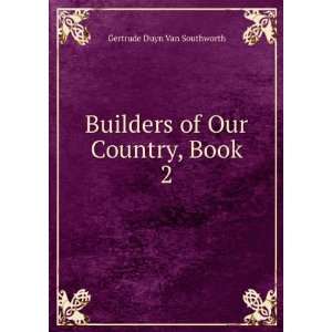   Our Country, Book 2 Gertrude Duyn Van Southworth  Books