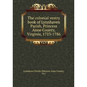  The colonial vestry book of Lynnhaven Parish, Princess 