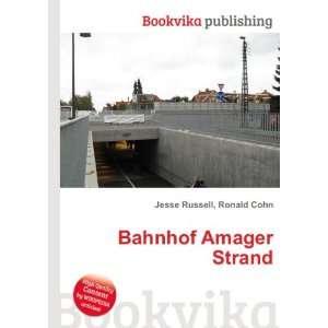  Bahnhof Amager Strand Ronald Cohn Jesse Russell Books