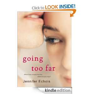  Going Too Far eBook Jennifer Echols Kindle Store