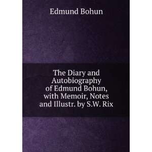   , with Memoir, Notes and Illustr. by S.W. Rix Edmund Bohun Books