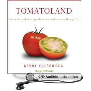  Tomatoland How Modern Industrial Agriculture Destroyed 