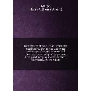   , basements, cellars, vaults . Henry A. (Henry Albert) Gouge Books