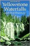   The Guide to Yellowstone Waterfalls and Their 