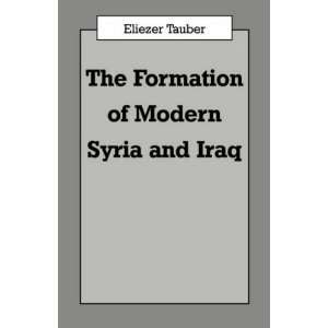   Formation of Modern Iraq and Syria [Paperback] Eliezer Tauber Books