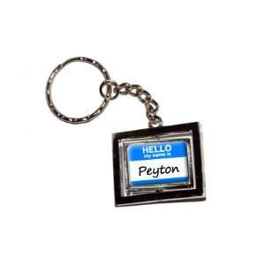  Hello My Name Is Peyton   New Keychain Ring Automotive
