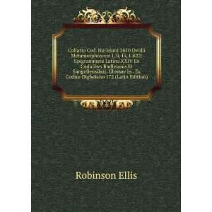   in . Ex Codice Digbeiano 172 (Latin Edition) Robinson Ellis Books