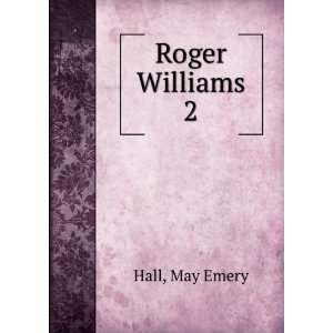  Roger Williams, May Emery. Hall Books