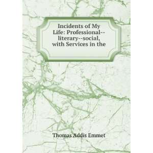     literary  social, with Services in the . Thomas Addis Emmet Books