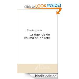 La légende de Rouma et Lenrété (French Edition) Claude j. Bobin 