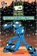 Science Friction (Ben 10 Scholastic, Inc. Staff