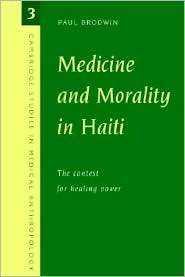 Medicine and Morality in Haiti The Contest for Healing Power 