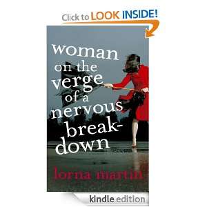 Woman On The Verge Of A Nervous Breakdown Lorna Martin  
