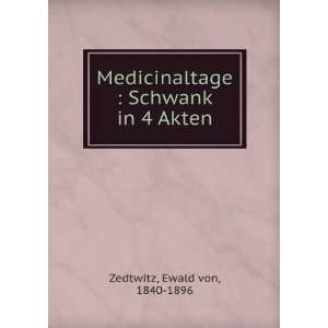    Schwank in 4 Akten Ewald von, 1840 1896 Zedtwitz Books