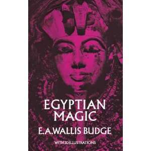 Egyptian Magic by E A Wallis Budge