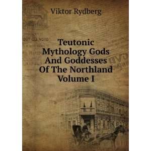  Teutonic Mythology Gods And Goddesses Of The Northland 