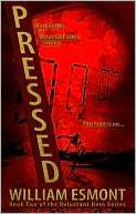 Pressed (The Reluctant Hero Series, Book Two)