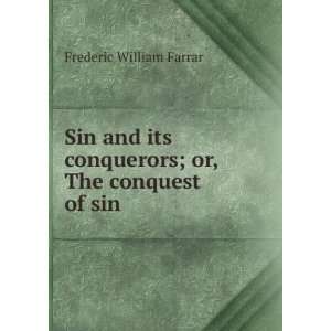   ; or, The conquest of sin Frederic William Farrar  Books