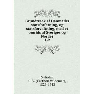   og Norges. 1 2 C. V. (Carthon Valdemar), 1829 1912 Nyholm Books