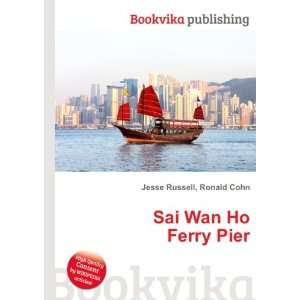  Sai Wan Ho Ferry Pier Ronald Cohn Jesse Russell Books
