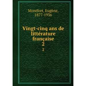  Vingt cinq ans de littÃ©rature franÃ§aise. 2 EugÃ 