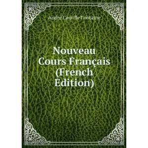   Cours FranÃ§ais (French Edition) AndrÃ© Camille Fontaine Books