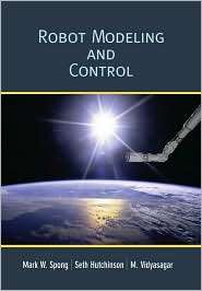 Robot Modeling and Control, (0471649902), Mark W. Spong, Textbooks 