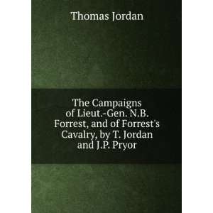  Forrests Cavalry, by T. Jordan and J.P. Pryor Thomas Jordan Books