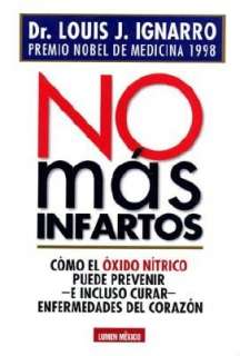   No Mas Infartos by Louis J. Ignarro, Grupo Editorial Lumen  Paperback