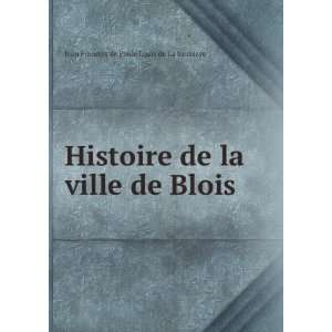  ville de Blois Jean FranÃ§ois de Paule Louis de La Saussaye Books